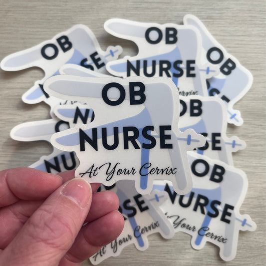 OB Nurse At Your Cervix Sticker