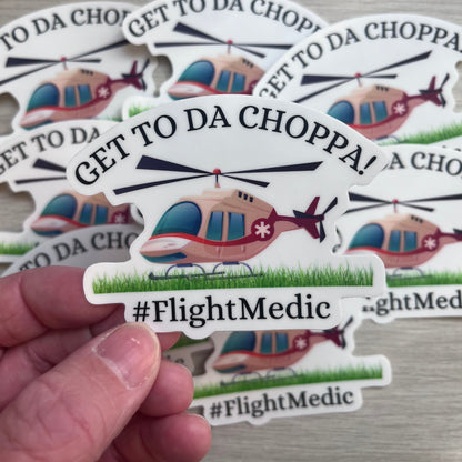 Get To Da Choppa sticker for Flight Medic